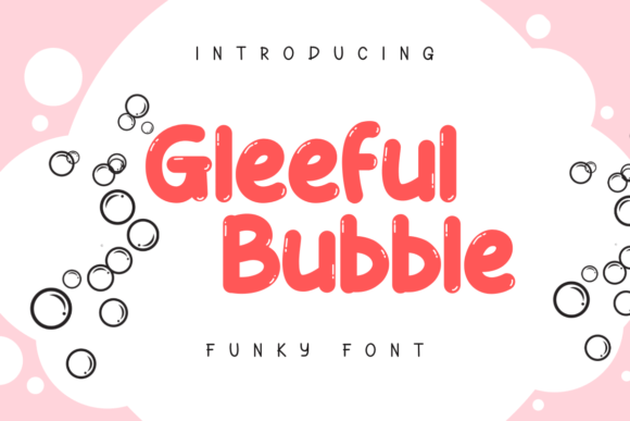 Gleeful Bubble Font: A Playful Way to Strengthen Your Brand